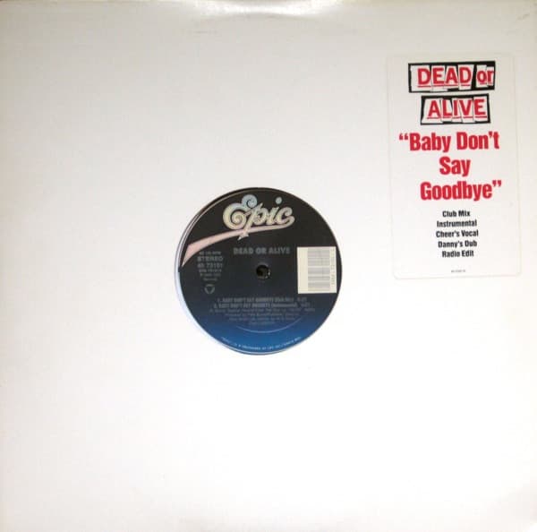 Dead Or Alive — Baby Don't Say Goodbye