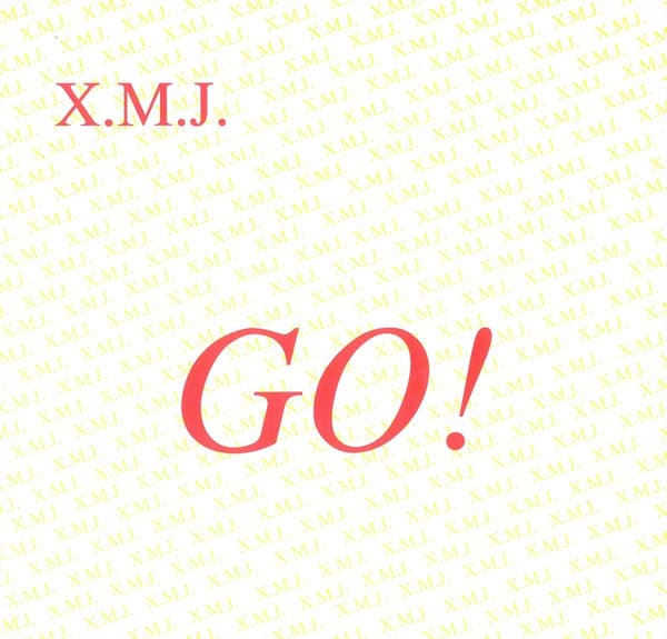 X.M.J. — Go!