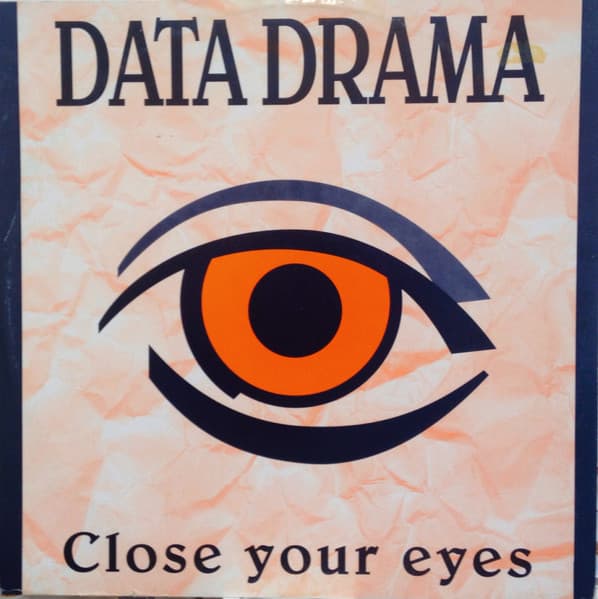 Data Drama — Close Your Eyes