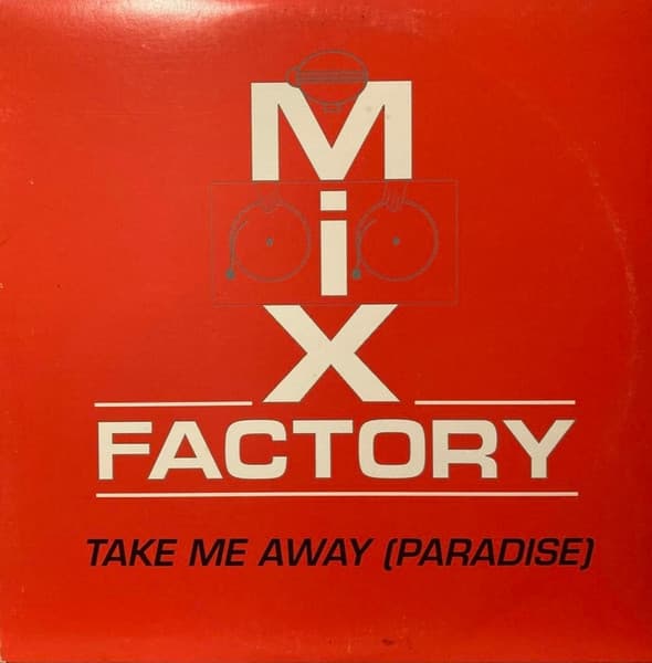 Mix Factory — Take Me Away (Paradise)